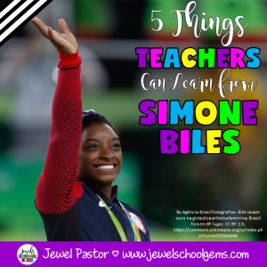 5 THINGS TEACHERS CAN LEARN FROM SIMONE BILES by Jewel Pastor of www.jewelschoolgems.com | In the spirit of the 2016 Rio Olympics and the back-to-school season, here are 5 things teachers like you and I can learn from Simone Biles.