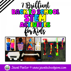 7 BRILLIANT BACK TO SCHOOL STEM ACTIVITIES FOR KIDS by Jewel Pastor of Jewel's School Gems | Looking to make back to school easier for you and more fun for kids? Here are 7 brilliant back to school STEM activities to help you have a STEM-tastic beginning of the year!