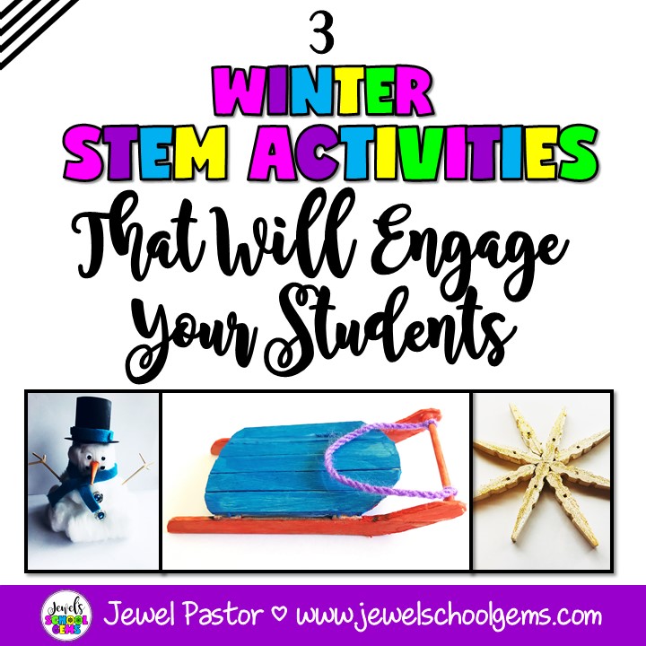 3 WINTER STEM ACTIVITIES THAT WILL ENGAGE YOUR STUDENTS