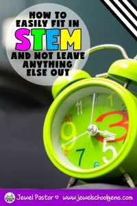 HOW TO EASILY FIT IN STEM AND NOT LEAVE ANYTHING ELSE OUT by Jewel's School Gems | Try one or all of the ideas I am sharing with you, and with a little brainstorming, you will probably find many more ways to incorporate STEM in your everyday teaching.